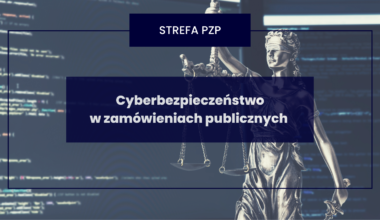 Cyberbezpieczeństwo w zamówieniach publicznych