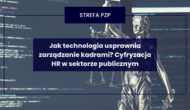 Jak technologia usprawnia zarządzanie kadrami Cyfryzacja HR w sektorze publicznym