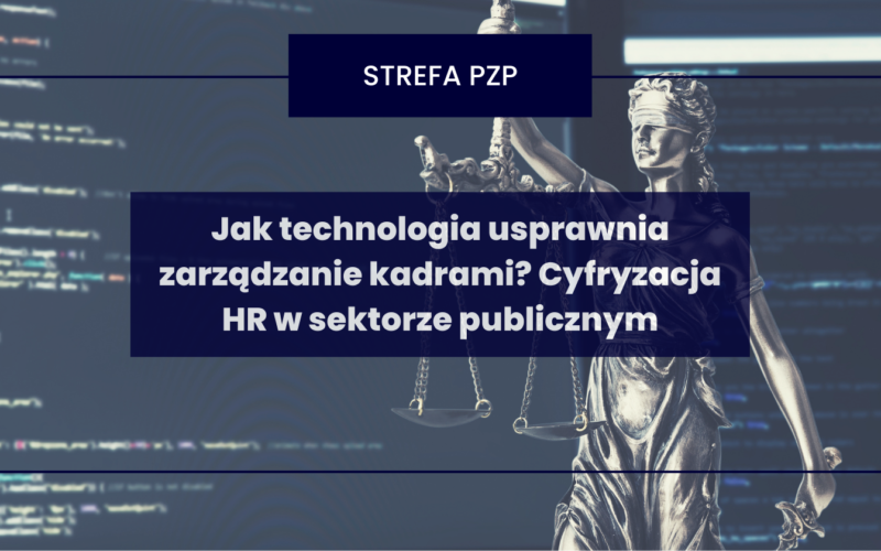 Jak technologia usprawnia zarządzanie kadrami Cyfryzacja HR w sektorze publicznym