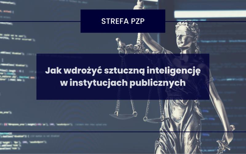 Jak wdrożyć sztuczną inteligencję w instytucjach publicznych