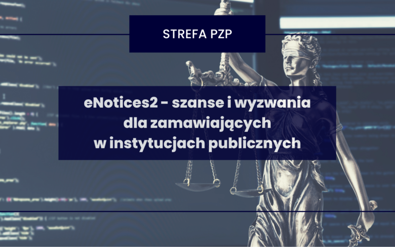 eNotices2 - szanse i wyzwania dla zamawiających w instytucjach publicznych