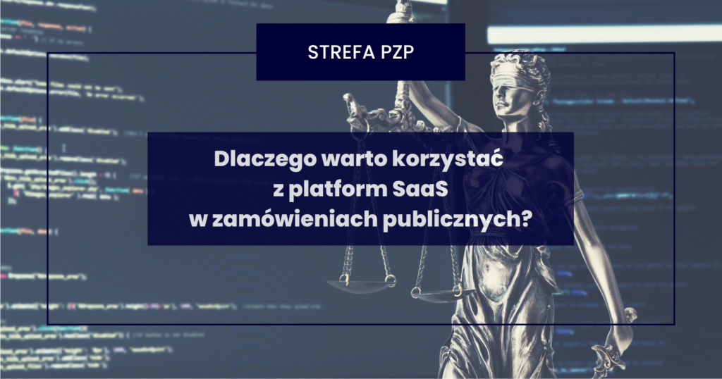 Dlaczego warto korzystać z platform SaaS w zamówieniach publicznych?