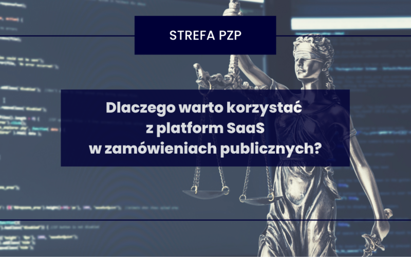 Dlaczego warto korzystać z platform SaaS w zamówieniach publicznych?