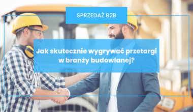 Jak skutecznie wygrywać przetargi w branży budowlanej?