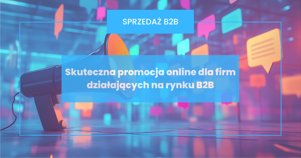 Skuteczna promocja online dla firm działających na rynku B2B