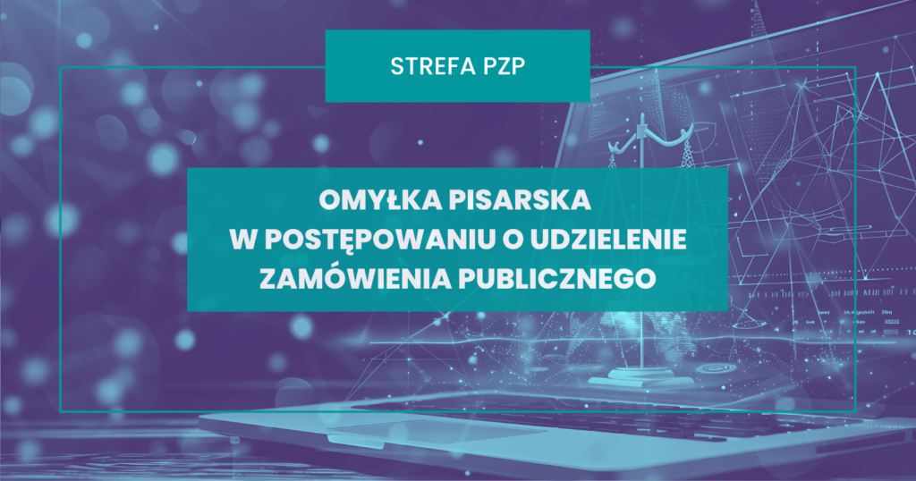 Omyłka pisarska w postępowaniu o udzielenie zamówienia publicznego