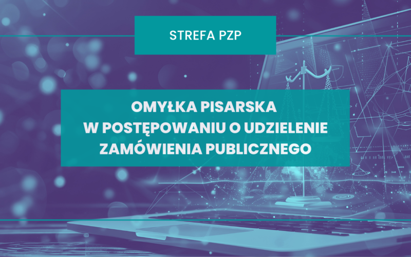 Omyłka pisarska w postępowaniu o udzielenie zamówienia publicznego