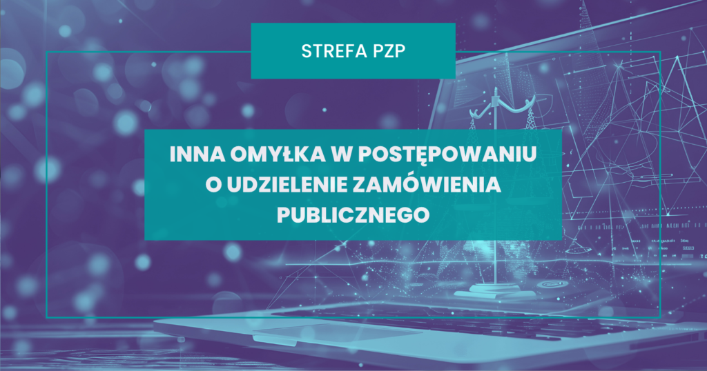 Inna omyłka w postępowaniu o udzielenie zamówienia publicznego