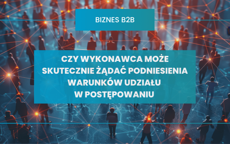 podnoszenie warunków udziału w postępowaniu