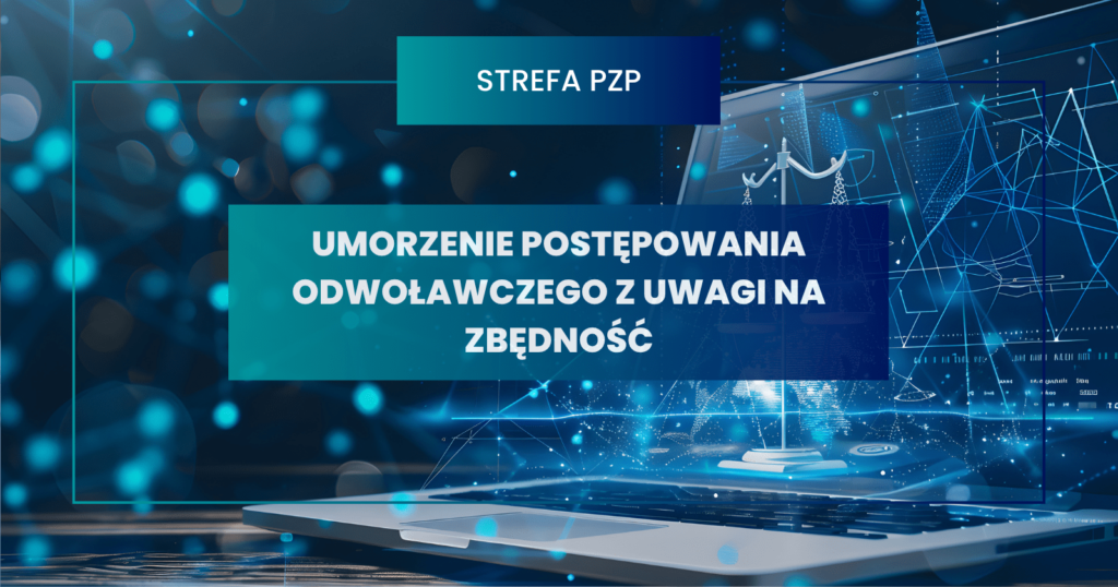 Umorzenie postępowania odwoławczego z uwagi na zbędność