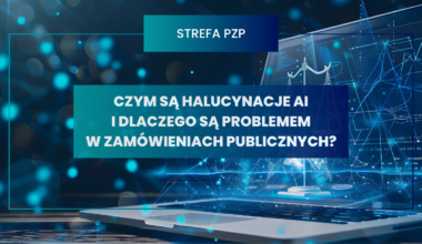 Czym są halucynacje AI i dlaczego są problemem w zamówieniach publicznych?