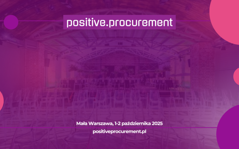 Najważniejsza konferencja zakupowa roku. Co czeka uczestników Positive Procurement Summit?
