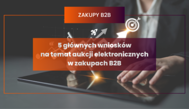 5 głównych wniosków na temat aukcji elektronicznych w zakupach B2B