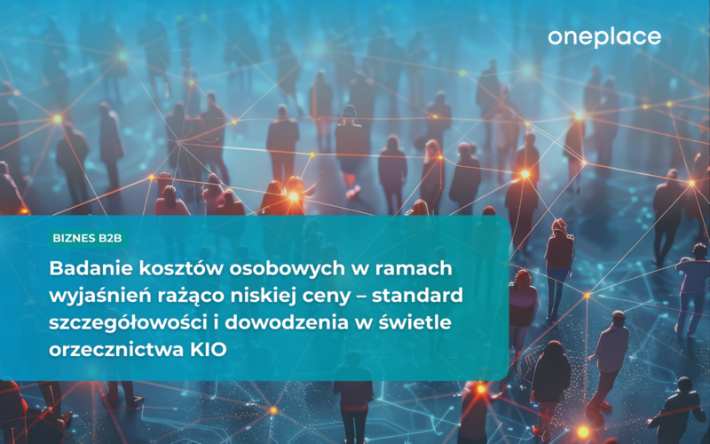Badanie kosztów osobowych w ramach wyjaśnień rażąco niskiej ceny – standard szczegółowości i dowodzenia w świetle orzecznictwa KIO