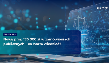 Nowy próg 170 000 zł w zamówieniach publicznych – co warto wiedzieć?