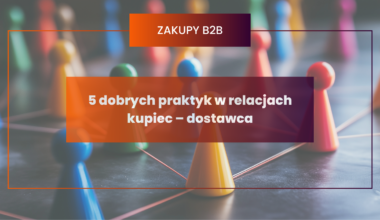 5 dobrych praktyk w relacjach kupiec – dostawca