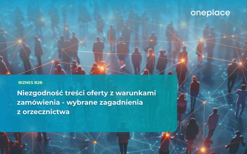 Niezgodność treści oferty z warunkami zamówienia - wybrane zagadnienia z orzecznictwa